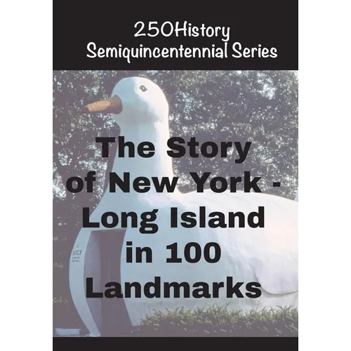 The Story of New York - Long Island In 100 Landmarks