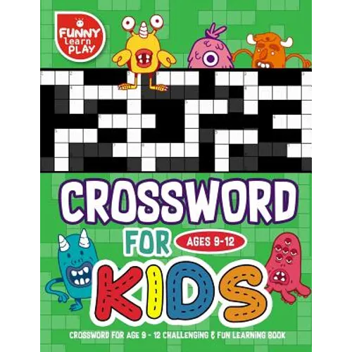 Crossword for Age 9 - 12 Challenging & Fun Learning Book: Crossword Books for Adults for Smart & Clever Kids with Fresh & Exciting Look