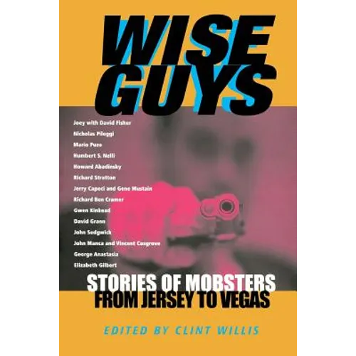 Wise Guys: Stories of Mobsters from Jersey to Vegas