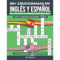 Mas De 60 CRUCIGRAMAS EN INGLÉS y ESPAÑOL: Over 60 Bilingual English and Spanish Crosswords