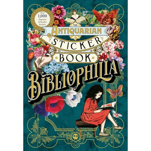 The Antiquarian Sticker Book: Bibliophilia: Over 1,000 Exquisite & Erudite Stickers