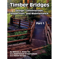Timber Bridges: Design, Construction, Inspection, and Maintenance (Part One)