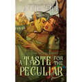 A Taste for the Peculiar