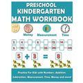 Preschool Kindergarten Math Workbook: Fun and essential math skills like Counting, Addition, Subtraction, Comparison, Measurement, Time, Money, and Mo