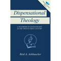 Dispensational Theology: A Textbook on Eschatology in the Twenty-First Century