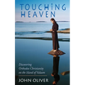 Touching Heaven: Discovering Orthodox Christianity on the Island of Valaam