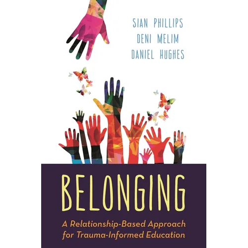 Belonging: A Relationship-Based Approach for Trauma-Informed Education