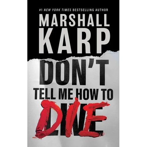 Don't Tell Me How to Die