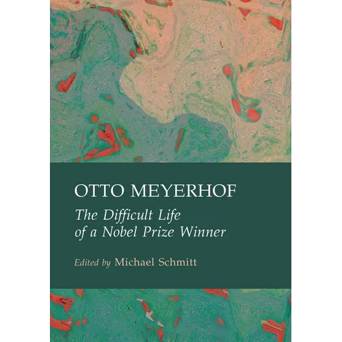 Otto Meyerhof: The Difficult Life of a Nobel Prize Winner