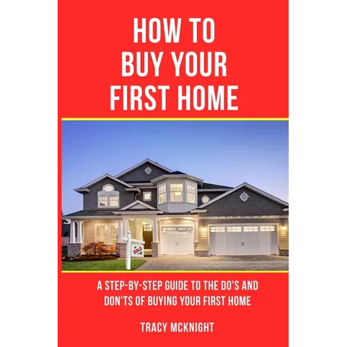 How to Buy Your First Home