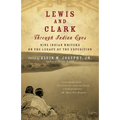 Lewis and Clark Through Indian Eyes: Nine Indian Writers on the Legacy of the Expedition