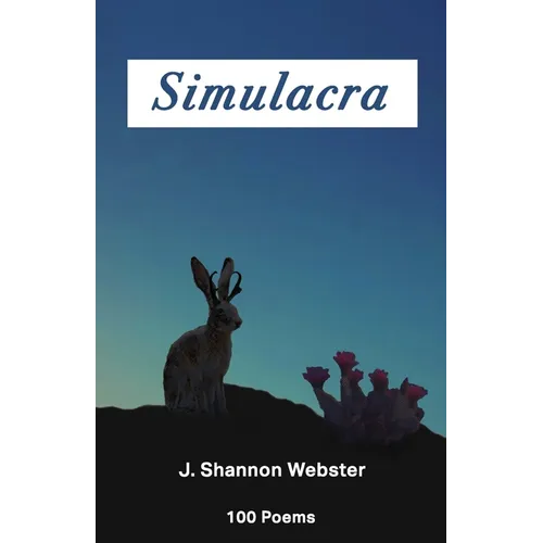 Simulacra: 100 Poems