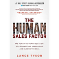 The Human Sales Factor: The Human-To-Human Equation for Connecting, Persuading, and Closing the Deal