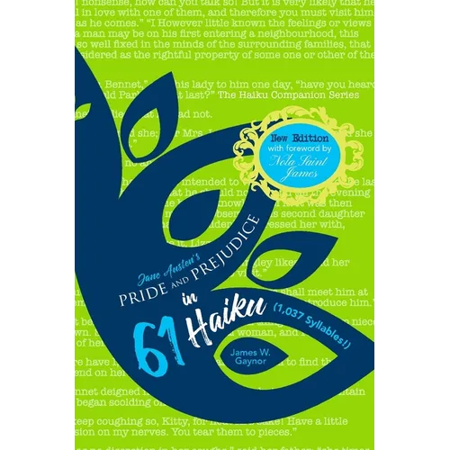 Jane Austen's Pride and Prejudice in 61 Haiku (1,037 Syllables!) New Edition