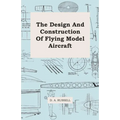 The Design and Construction of Flying Model Aircraft