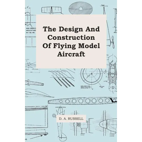 The Design and Construction of Flying Model Aircraft