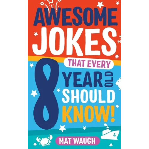Awesome Jokes That Every 8 Year Old Should Know!