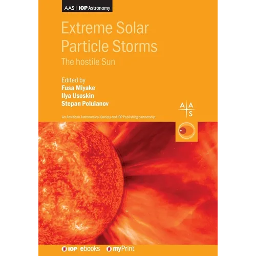 Extreme Solar Particle Storms: The hostile Sun
