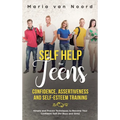 Self Help for Teens: Confidence, Assertiveness and Self-Esteem Training (3 in 1) Simple and Proven Techniques to Become Your Confident Self (for Boys