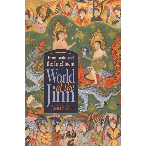 Islam, Arabs, and the Intelligent World of the Jinn