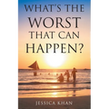 What's the Worst That Can Happen?