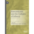 Romanticism and the Cultures of Infancy