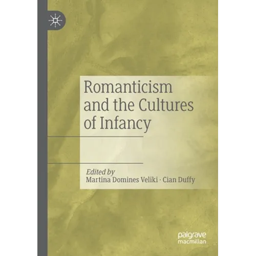 Romanticism and the Cultures of Infancy