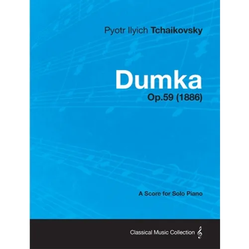 Dumka - A Score for Solo Piano Op.59 (1886)