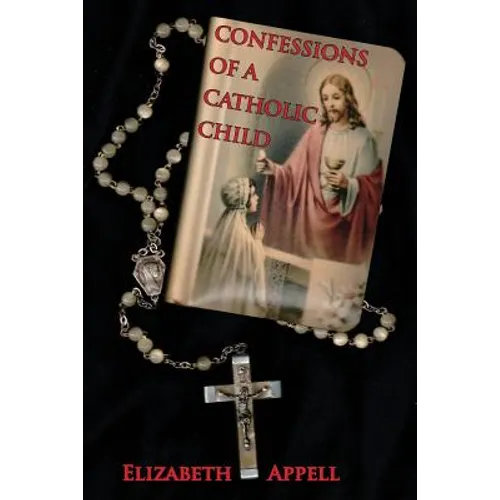 Confessions of a Catholic Child
