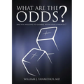 What Are The Odds?: Are You Willing To Gamble With Your Eternity?