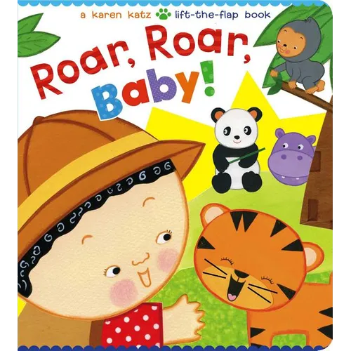 Roar, Roar, Baby!: A Karen Katz Lift-The-Flap Book