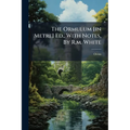 The Ormulum [in Metre] Ed., With Notes, By R.m. White