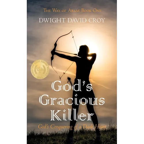 God's Gracious Killer: God's Conquering of a Dark Heart