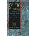 Celtic Astrology: How the Mystical Power of the Druid Tree Sign Can Transform Your Life