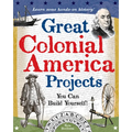 Great Colonial America Projects: You Can Build Yourself
