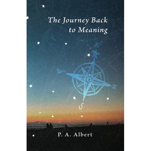 The Journey Back to Meaning