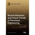 Recent Advances and Future Trends in Pavement Engineering