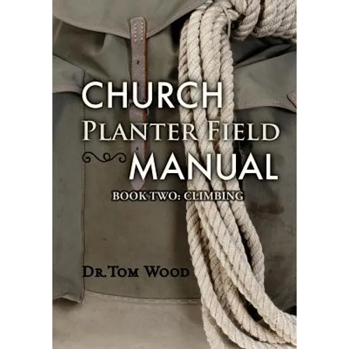 Church Planter Field Manual: Climbing
