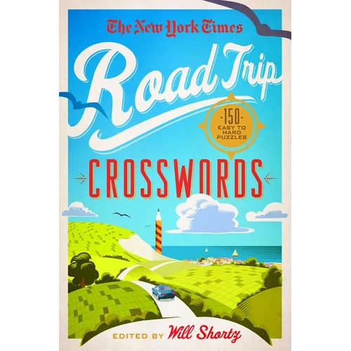 The New York Times Road Trip Crosswords: 150 Easy to Hard Puzzles