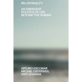Relationality: An Emergent Politics of Life Beyond the Human