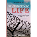 Sentenced to Life: Mental Illness, Tragedy, and Transformation