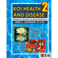 Koi Health & Disease: Everything You Need To Know 2nd Edition