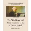 The History and Literature of the Wind Band and Wind Ensemble: The Wind Band and Wind Ensemble of the Classical Period