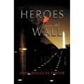 Heroes from the Wall
