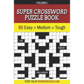 Super Crossword Puzzle Book Volume 1: 50 Easy to Hard Puzzles for Adults