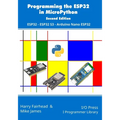 Programming the ESP32 in MicroPython, 2nd Edition: ESP32, ESP32 S3, Arduino Nano ESP32