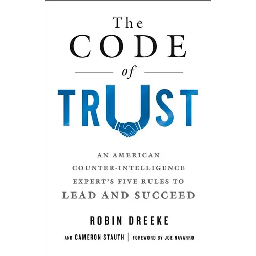 The Code of Trust: An American Counterintelligence Expert's Five Rules to Lead and Succeed