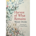 Harvest of What Remains