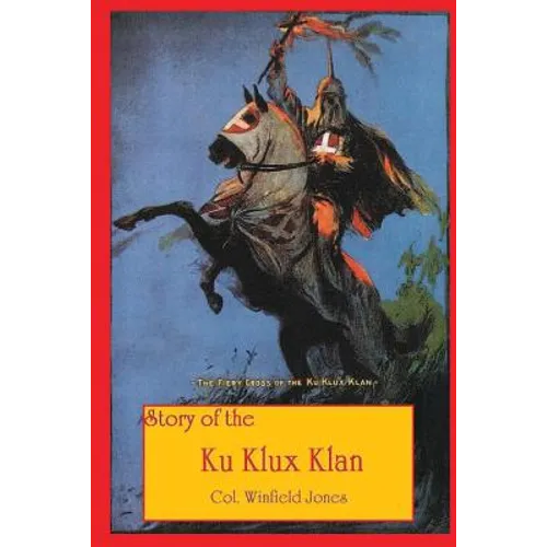 Story of the Ku Klux Klan