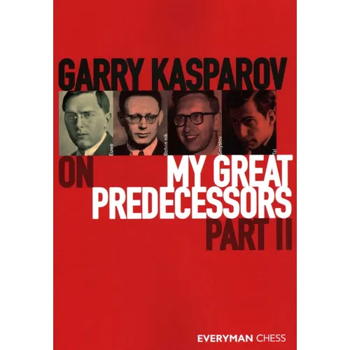 Garry Kasparov on My Great Predecessors, Part 2